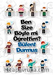 Ben Size Böyle mi Öğrettim?