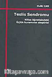 Teslis Sendromu / Kilise Öğretisindeki Üçlük Kuramının Eleştirisi