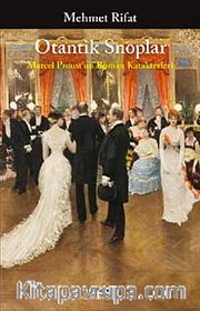 Otantik Snoplar <br /> Marcel Proust'un Roman Karakterleri