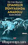 Efsaneler Dünyasında Anadolu