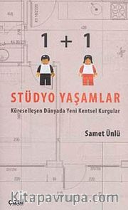 1+1 Stüdyo Yaşamlar <br /> Küreselleşen Dünyada Yeni Kentsel Kurgular