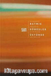Günümüz Fransız Şiirinden Seçmeler <br /> Batmış Güneşler Üstünde