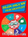 Bilgin Amca'nın Bilim Hikayeleri
