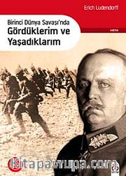 Birinci Dünya Savaşı'nda Gördüklerim ve Yaşadıklarım