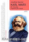 Karl Marx 19. Yüzyılda Yaşanmış Bir Hayat