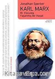 Karl Marx 19. Yüzyılda Yaşanmış Bir Hayat