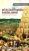 Rüzgara Verdim Bakışlarımı / Babil'e Yolculuk 1
