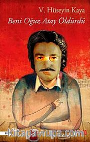 Beni Oğuz Atay Öldürdü