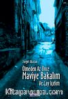 Ölmeden Az Önce Maviye Bakalım ve Çay İçelim
