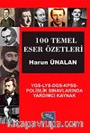 100 Temel Eser Özetleri & YGS-LYS-DGS-KPSS-Polislik Sınavlarında Yardımcı Kaynak