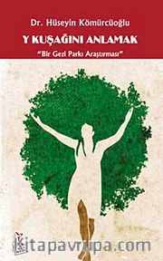 Y Kuşağını Anlamak <br /> Bir Gezi Parkı Araştırması