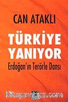 Türkiye Yanıyor & Erdoğan'ın Terörle Dansı