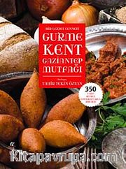Bir Lezzet Cenneti Gurme Kent Gaziantep Mutfağı