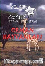 Orman Hayvanları / Yıldız Çocuk Boyama Kitabı Serisi