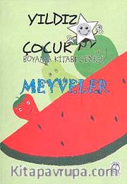 Meyveler / Yıldız Çocuk Boyama Kitabı Serisi