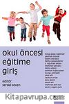 Okul Öncesi Eğitime Giriş (Edt. Serdal Seven)