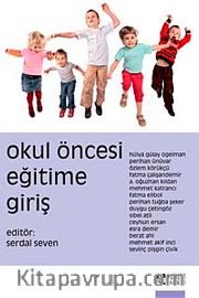 Okul Öncesi Eğitime Giriş (Edt. Serdal Seven)