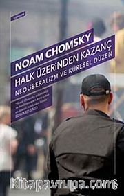 Halk Üzerinden Kazanç - Neoliberalizm ve Küresel Düzen