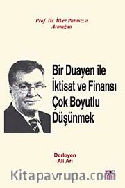 Bir Duayen ile İktisat ve Finansı Çok Boyutlu Düşünmek