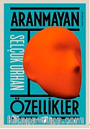 Aranmayan Özellikler