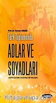 Türk Toplumunda Adlar ve Soyadları <br /> Sosyo-Kültürel ve Dilbilimsel Bir Yaklaşım