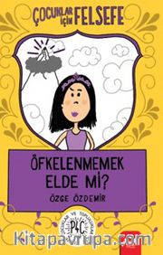Öfkelenmemek Elde mi?