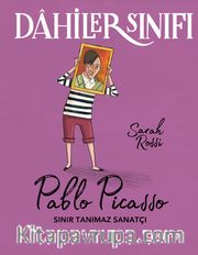 Dahiler Sınıfı: Pablo Picasso Sınır Tanımaz Sanatçı