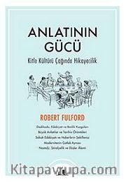 Anlatının Gücü <br /> Kitle Kültürü Çağında Hikayecilik
