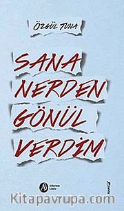 Sana Nerden Gönül Verdim