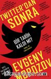 Twitter’dan Sonra Bir Tarih Kaldı Mı?