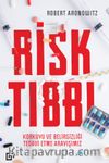 Risk Tıbbı: Korkuyu Ve Belirsizliği Tedavi Etme Arayışımız