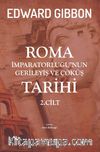 Roma İmparatorluğu’nun Gerileyiş ve Çöküş Tarihi (2. Cilt)