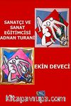 Sanatçı ve Sanat Eğitimcisi Adnan Turani