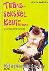 Transseksüel Kedi ve Diğerleri