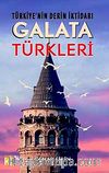 Türkiye'nin Derin İktidarı Galata Türkleri