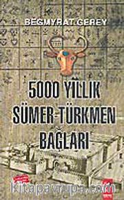 5000 Yıllık Sümer-Türkmen Bağları
