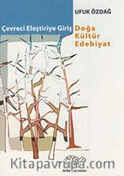 Çevreci Eleştiriye Giriş <br /> Doğa Kültür Edebiyat