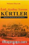Ezidi-Kızılbaş-Yaresan Kürtler & Belgelerle Kürdistan'da Gizli Dinler