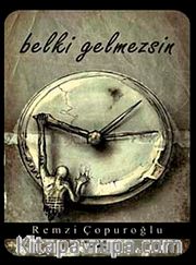Belki Gelmezsin