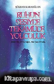 Ruhun Sesiyle Tekamüle Yolculuk