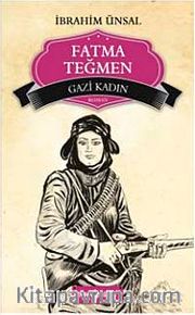 Gazi Kadın Fatma Teğmen / Bizim Kahramanlarımız -9