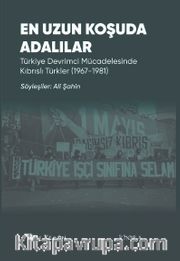 En Uzun Koşuda Adalılar <br /> Türkiye Devrimci Mücadelesinde Kıbrıslı :Türkler (1967-1981)