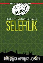 Tarihte ve Günümüzde Selefilik