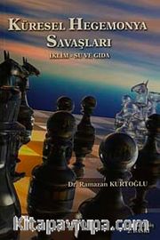 Küresel Hegemonya Savaşları <br /> İklim Su ve Gıda