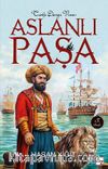 Tarihe Damga Vuran Aslanlı Paşa