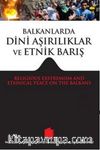 Balkanlarda Dini Aşırılıklar ve Etnik Barış