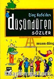Cepten Cebe Dinç Kafa' dan Düşündüren Sözler