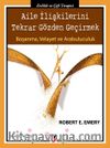 Aile İlişkilerini Tekrar Gözden Geçirmek & Boşanma, Velayet ve Arabuluculuk