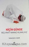 Niçin Günde Beş Vakit Namaz Kılmalıyız?