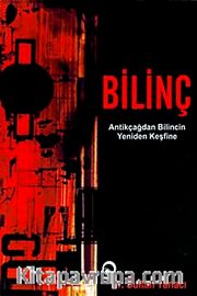 Bilinç <br /> Antikçağdan Bilincin Yeniden Keşfine